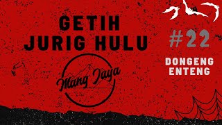 Download lagu Dongeng Sunda - Getih Jurig Hulu, Bagian 22, Dongeng Enteng Mang Jaya @MangJaya mp3