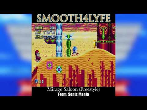 Smooth4Lyfe - Mirage Saloon (Freestyle) (Sonic Mania)