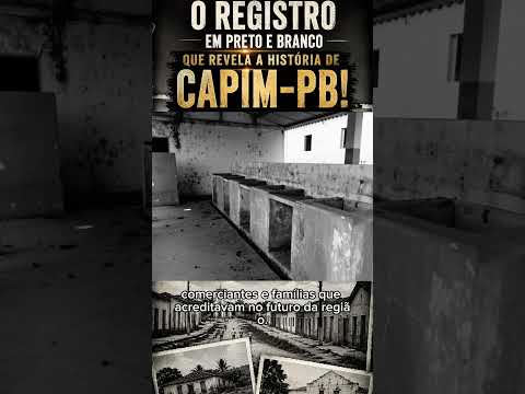 O Registro em Preto e Branco que Revela a História de Capim-PB! #capim #paraíba #nordeste