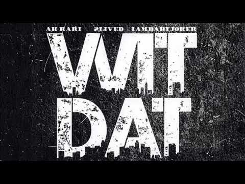 “ Wit Dat “ - 1AMBABYJOKER X AK RARI X 2LiveD ( Original Audio )