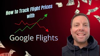 How to Track Flight Prices with Google Flights (Step-by-Step)
