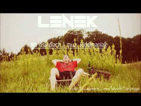 Lenek - Dobrze mi tu - Na osiedlach | muz. Riddimaniak