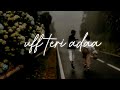 Uff Teri Adaa Slowed Reverb