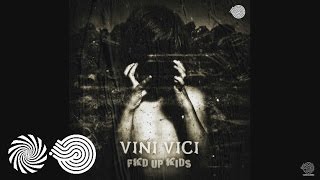 Vini Vici - Fkd up Kids