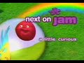 Next On Jam A Little Curious