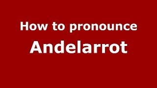 How to pronounce Andelarrot