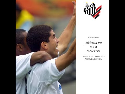 07/09/2005 - Athlético PR 3x3 Santos (Campeonato Brasileiro)