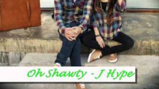 Oh Shawty - J Hype