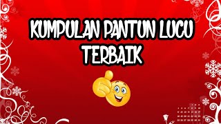 Download lagu PANTUN LUCU PILIHAN TERBAIK mp3 Download lagu PANTUN LUCU PILIHAN TERBAIK mp3