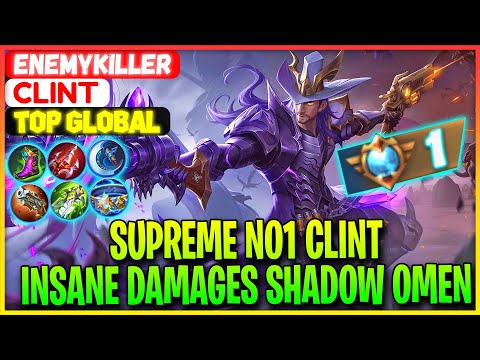 Supreme No1 Clint, Insane Damages Shadow Omen - Top Global Clint EnemyKiller - Mobile Legends