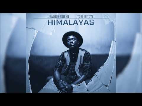 Jealous Friend, Tobi Ibitoye - Himalayas