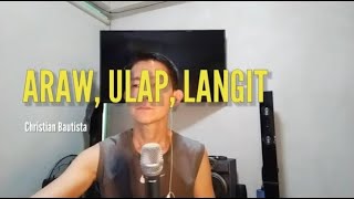 ARAW, ULAP, LANGIT - Christian Bautista (jm singing)