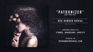 RED HANDED DENIAL – Patronizer (feat. Eric July of BackWordz)