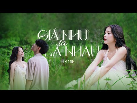 GIÁ NHƯ TA LÀ NHAU