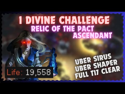Ubers and T17 Clear! 1Div (134c) Build - Relic of the Pact Ascendant | PoE 3.25 Settlers