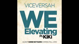 VICEVERSAH - We Elevating ft. KiKi (2010)