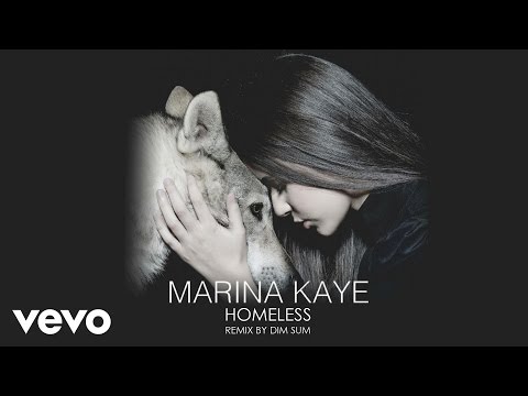 Marina Kaye - Homeless (Dim Sum Remix)