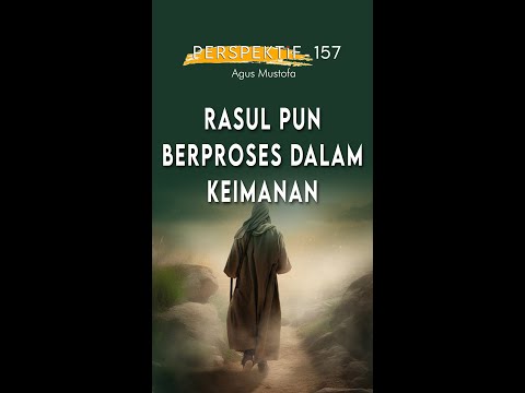 Perspektif eps. 157 - PARA RASUL JUGA BERPROSES DALAM IMAN