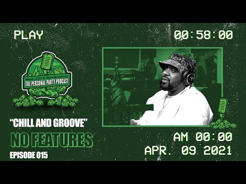 The Personal Party Podcast - " Chill & Groove" Episode 015