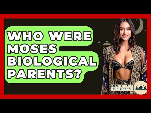 Who Were Moses Biological Parents? - Middle East Explorers