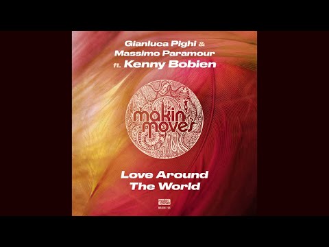 Gianluca Pighi & Massimo Paramour feat.Kenny Bobien - Love All Around The World (Original Mix)