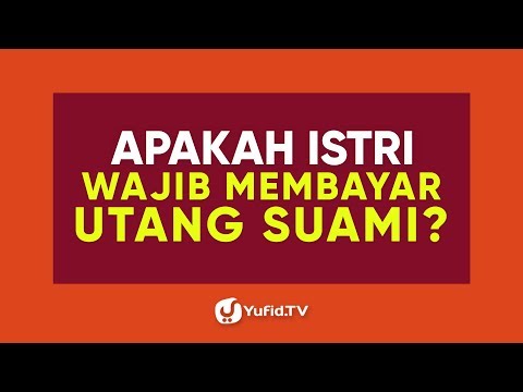 Fiqih Muamalah: Bayar Hutang Suami WAJIB Bagi Istri? - Poster Dakwah Yufid TV Taqmir.com