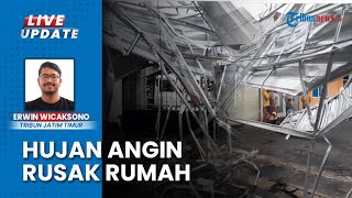 Puluhan Atap Bangunan di Lumajang Porak-poranda imbas Hujan Disertai Angin Kencang Bawa Material