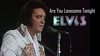 ELVIS PRESLEY - Are You Lonesome Tonight  (June 1977) 4K