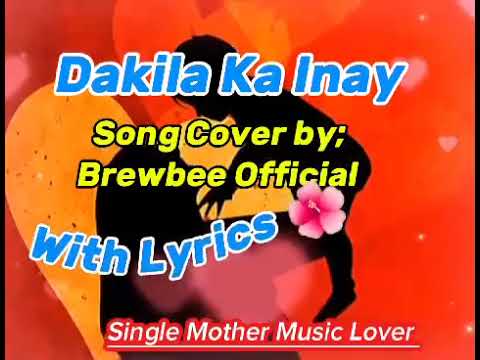 Dakila Ka Inay #song #cover by;Brewbee official