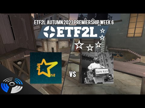 ETF2L Autumn 2023 (S46) Premiership Week 6: ★★★½ vs. Varmkorv boogie