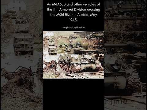 M4 Sherman Tanks Cross Mühl River – Austria, May 1945