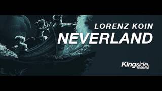 Lorenz Koin - Neverland [KINGSIDE RECORDINGS]