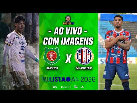🔴 AO VIVO COM IMAGENS: BARRETOS X GRÊMIO SÃO-CARLENSE | PAULISTÃO A4 | QUARTAS DE FINAL