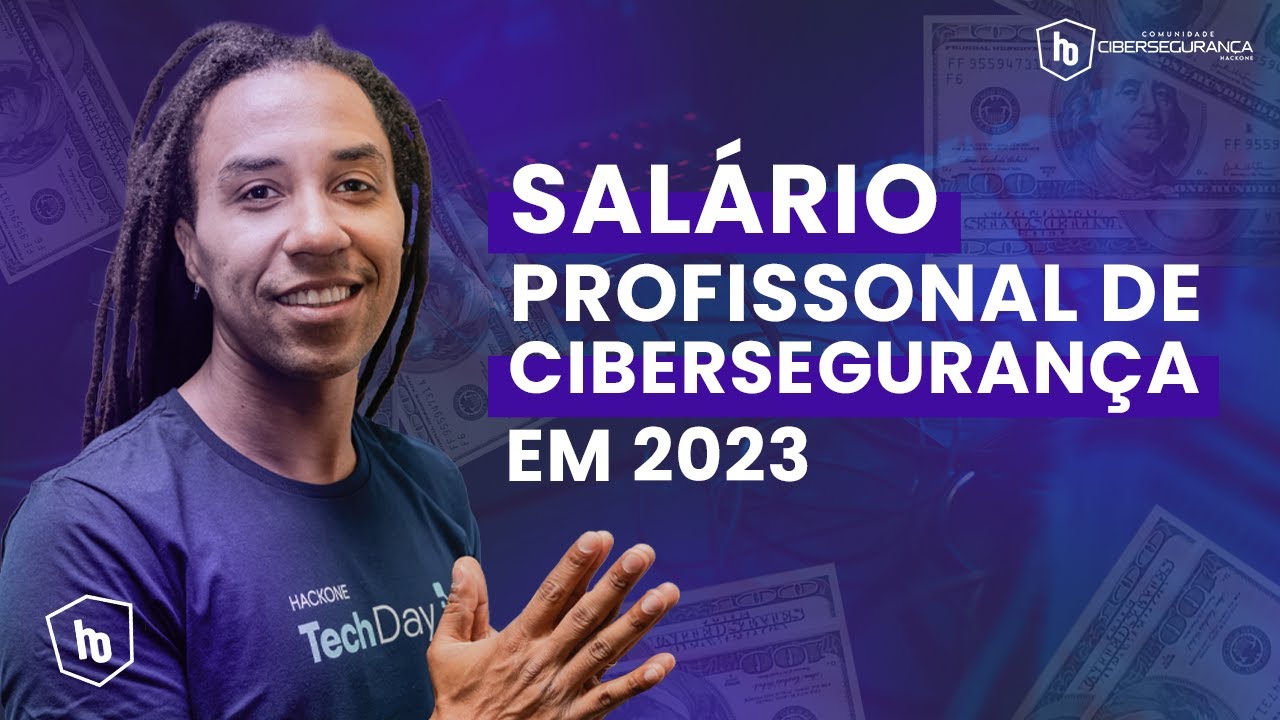 # 41 - QUAL O SALÁRIO DOS PROFISSIONAIS DE CIBERSEGURANÇA EM 2023?