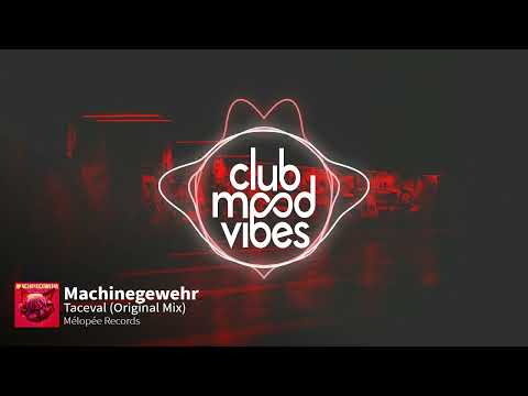 PREMIERE: Machinegewehr ─ Taceval (Original Mix) [Mélopée Records]