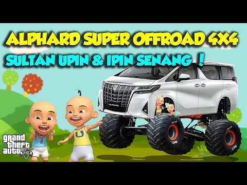 SULTAN UPIN IPIN MODIF ALPHARD MESIN 2JZ OFFROAD MAIN LUMPUR SERU - GTA V MOD UPIN & IPIN SPESIAL