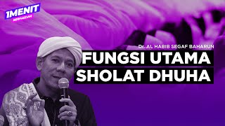 Download lagu FUNGSI UTAMA SHOLAT DHUHA || Dr. Al-Habib Segaf Baharun mp3