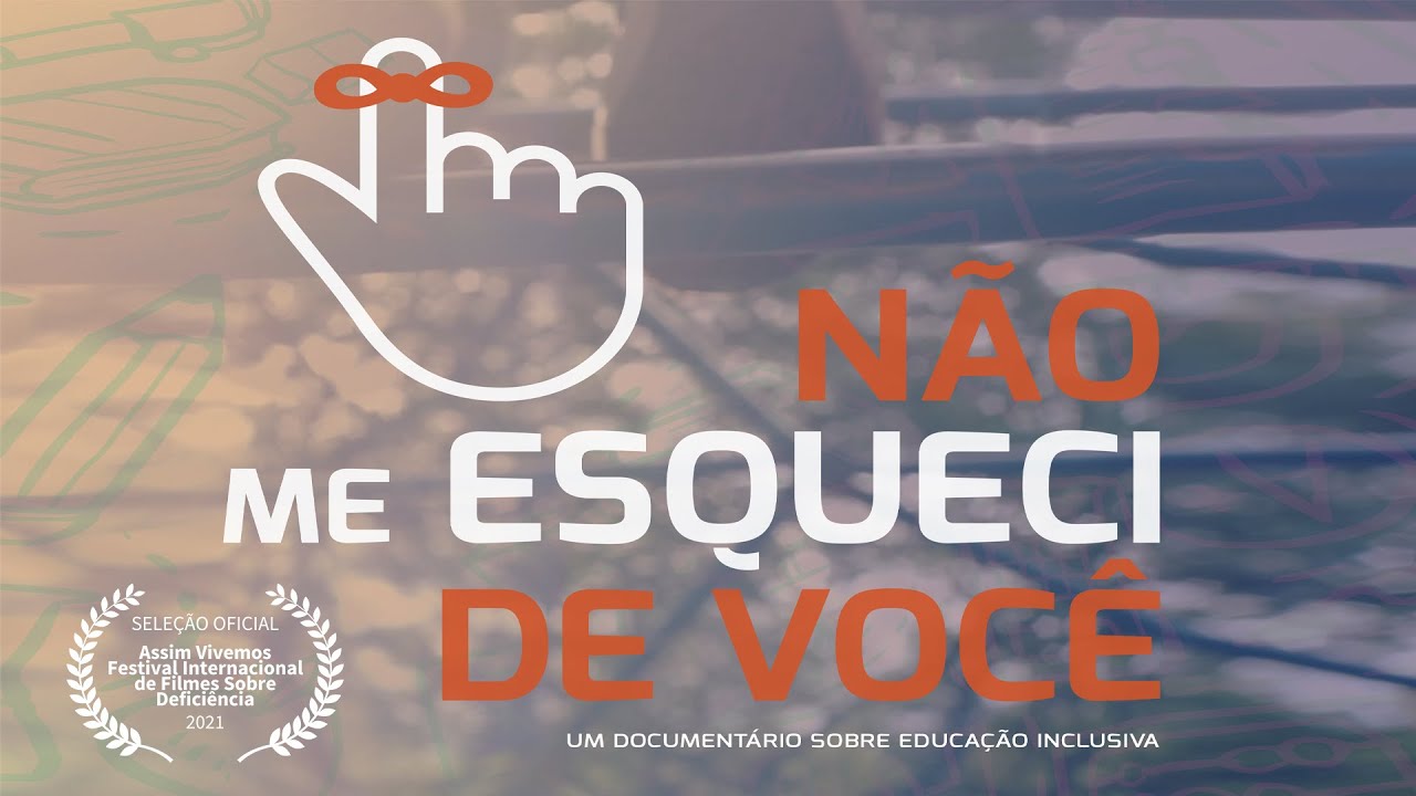 Não me esqueci de você - Documentário sobre educação inclusiva (Filme Completo)