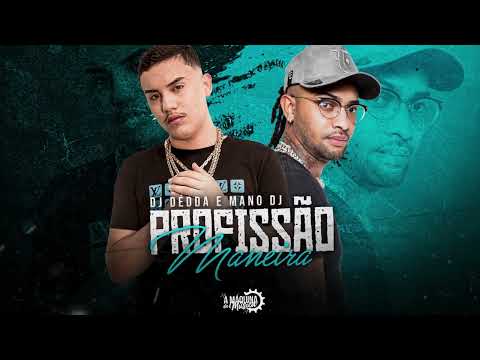 Profissão Maneira - Dj Dédda prod. Dj Dédda Mano Dj (Áudio oficial)