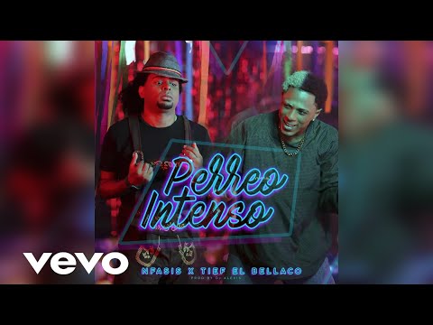 Nfasis & Tief El Bellaco - Perreo Intenso ((intro))