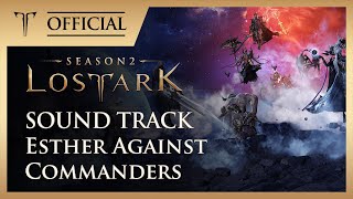 에스더 vs 마군단장  (Esther Against Commanders) / LOST ARK Official Soundtrack