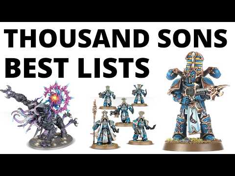 Strong Thousand Sons Army Lists - Seven Scary Competitive Armies