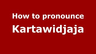 How to pronounce Kartawidjaja