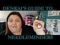 Denkai's Guide to Needle Minders!