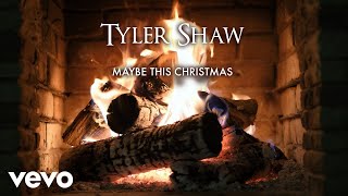 Tyler Shaw – Maybe This Christmas (Yule Log Version)