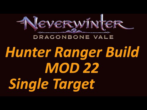 NeverWinter Mod 22 Hunter Ranger Build (Single target)