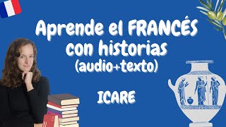 Aprende el francés con historias: Icare