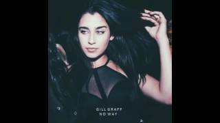 Gill Graff - No Way feat. Lauren Jauregui