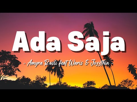 Amyra Rosli feat Waris & Juzzthin - Ada Saja ( Lagu Lyrics )