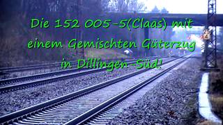 preview picture of video 'Die 152 005-5 (Claas) in Dillingen-Süd!'